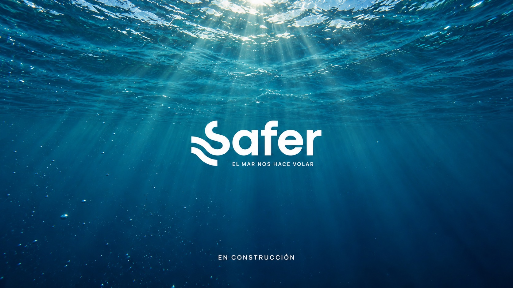Safer. El mar nos hace volar. En construcción.
